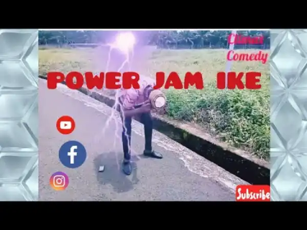 Video Comedy: Climax Comedy Crew - POWER JAM IKE